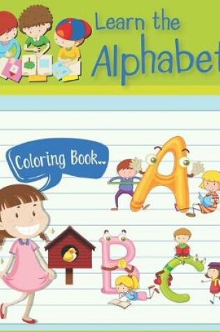 Cover of Learn The Alphabet Coloring Book.