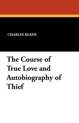 Book cover for The Course of True Love and Autobiography of Thief