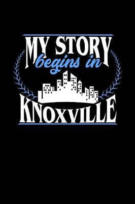 Book cover for My Story Begins in Knoxville