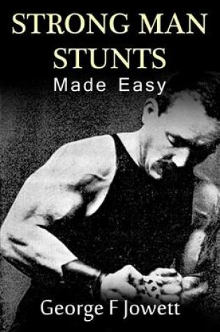 Cover of Strong Man Stunts Made Easy