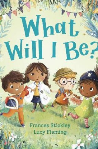 Cover of What Will I Be?