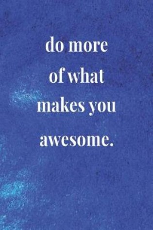 Cover of Do More Of What Makes You Awesome