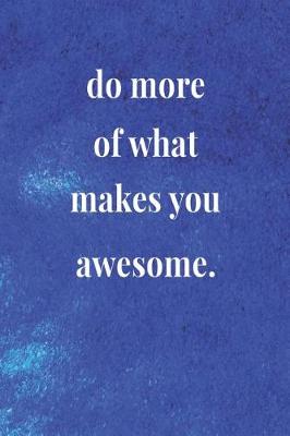 Book cover for Do More Of What Makes You Awesome