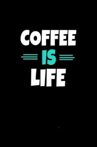 Cover of Coffee Is Life