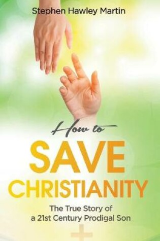 Cover of How to Save Christianity