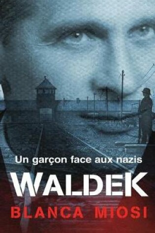 Cover of Waldek - Un Gar�on Face Aux Nazis