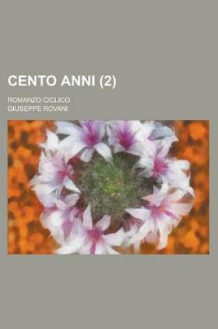 Cover of Cento Anni; Romanzo Ciclico (2 )