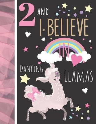 Book cover for 2 And I Believe In Dancing Llamas