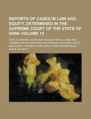 Book cover for Reports of Cases in Law and Equity, Determined in the Supreme Court of the State of Iowa Volume 15