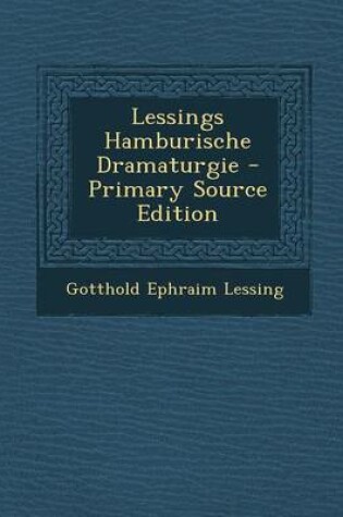 Cover of Lessings Hamburische Dramaturgie - Primary Source Edition