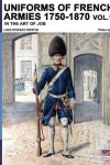 Book cover for Uniforms of French armies 1750-1870 - Vol. 1