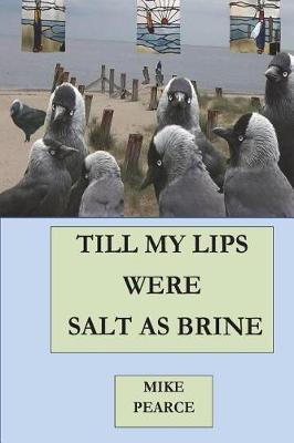 Book cover for Till My Lips Were Salt as Brine
