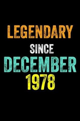 Cover of Legendary Since December 1978
