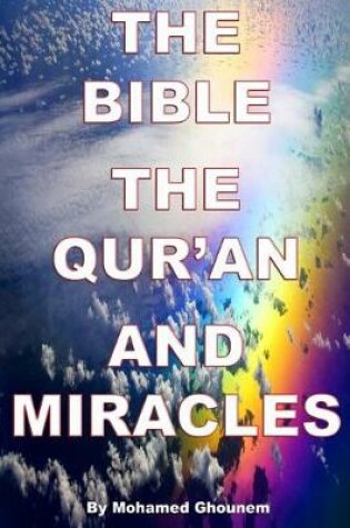 Cover of The Bible, The Quran, and Miracles