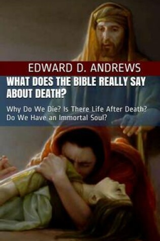 Cover of What Does the Bible Really Say about Death?