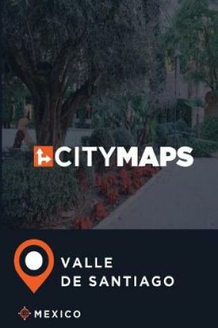 Cover of City Maps Valle de Santiago Mexico