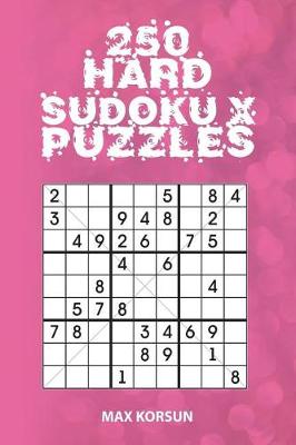 Book cover for 250 Hard Sudoku X 9x9 Puzzles