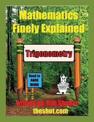 Cover of Mathematics Finely Explained - Trigonometry