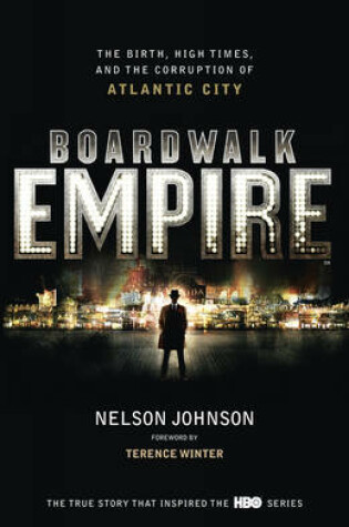 Cover of Boardwalk Empire The Birth, High Times and the Corruption of Atla