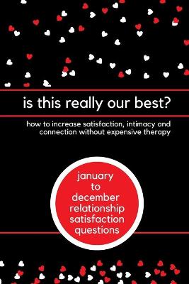 Book cover for is this really our best? how to increase satisfaction, intimacy and connection without expensive therapy