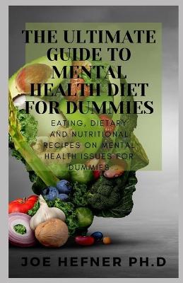 Book cover for The Ultimate Guide to Mental Health Diet for Dummies