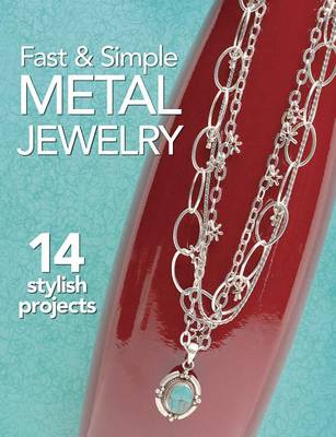 Cover of Fast & Simple Metal Jewelry