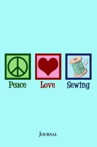 Cover of Peace Love Sewing Journal