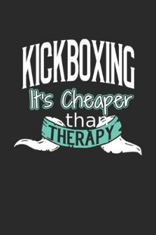 Cover of Kickboxing It's Cheaper Than Therapy