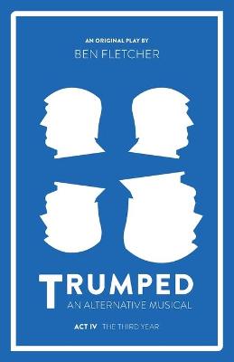 Book cover for TRUMPED: An Alternative Musical, Act IV