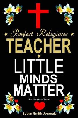 Book cover for Perfect Religious Teacher - Little Minds Matter Christian Cross Journal