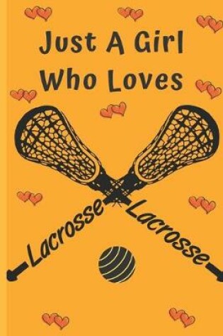 Cover of Just A Girl Who Loves Lacrosse