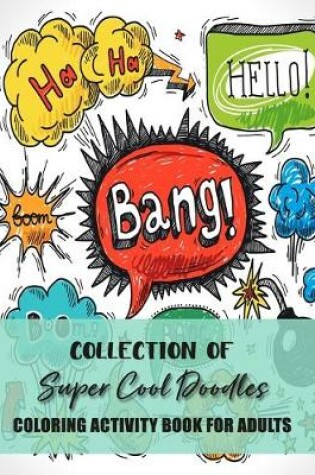 Cover of Collection Of Super Cool Doodles Coloring Activity Book For Adults