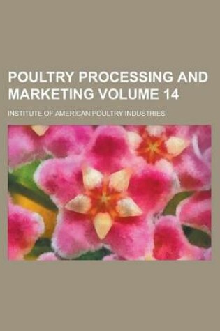 Cover of Poultry Processing and Marketing Volume 14