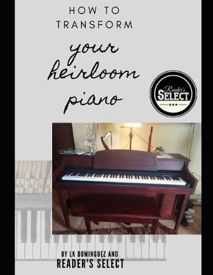 Cover of How to Transform your Heirloom Piano