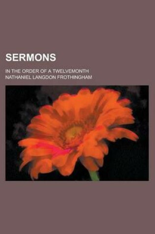 Cover of Sermons; In the Order of a Twelvemonth