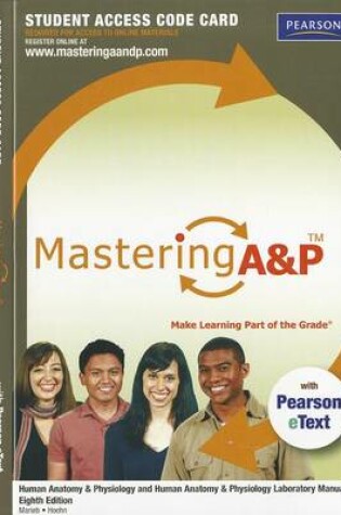Cover of MasteringA&P with Pearson eText -- Standalone Access Card -- for Human Anatomy & Physiology and Human Anatomy & Physiology Laboratory Manuals