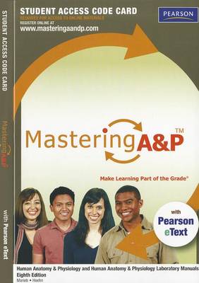 Book cover for MasteringA&P with Pearson eText -- Standalone Access Card -- for Human Anatomy & Physiology and Human Anatomy & Physiology Laboratory Manuals