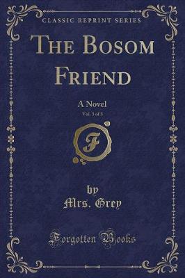 Book cover for The Bosom Friend, Vol. 3 of 3