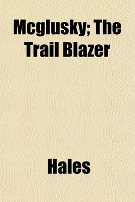 Book cover for McGlusky; The Trail Blazer