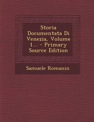 Book cover for Storia Documentata Di Venezia, Volume 1...