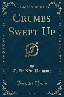 Book cover for Crumbs Swept Up (Classic Reprint)