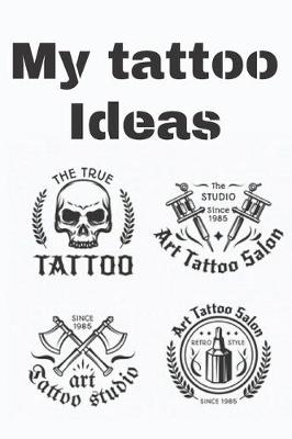 Book cover for My Tattoo Ideas