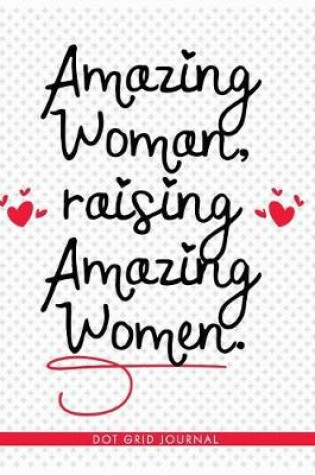 Cover of Amazing Woman, Raising Amazing Women.