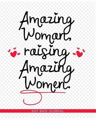 Book cover for Amazing Woman, Raising Amazing Women.