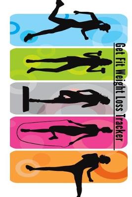 Book cover for Get Fit Weight Loss Tracker