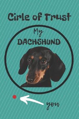 Book cover for Circle of Trust My Dachshund Blank Lined Notebook Journal