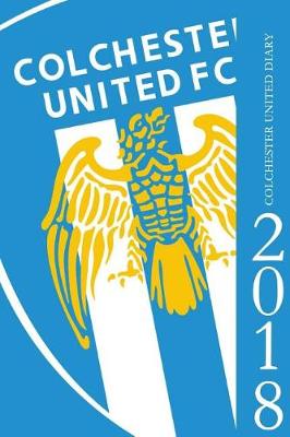 Book cover for Colchester United Diary 2018