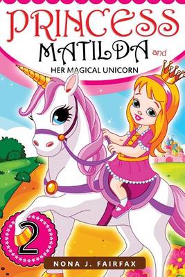 Cover of Princess Matilda and her Magical Unicorn Book 2