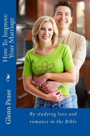 Cover of How To Improve Your Marriage