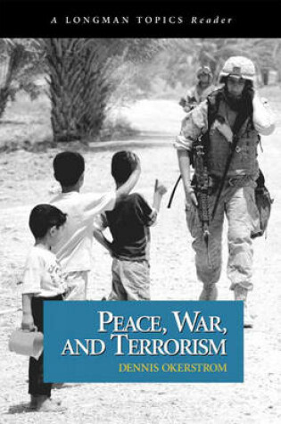 Cover of Peace, War, and Terrorism (A Longman Topics Reader)